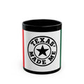 Texas Made Me Ceramic Mug — Black 11oz/15oz Coffee Cup