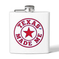 Texas Made Me 6oz Stainless Steel Flask